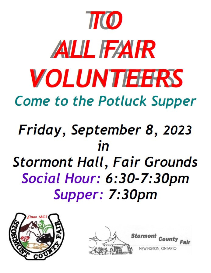 To all Fair Volunteers, Come to the Potluck, September 8, 2023 in Stormont Hall, Fair Grounds, Social Hour 6:30-7:30pm, Supper (Potluck) 7:30pmPicture